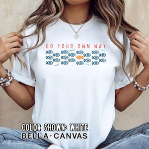 Go Your Own Way Shirt, Mental Health Shirt, Motivational Tee, Mental Health Matters, Inspirational TShirt, Bella Canvas Unisex Shirt