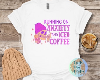 Fueled by Iced Coffee and Anxiety Shirt Mother's Day Shirt Iced Coffee Tshirt Mama Anxiety Gift Coffee Shirt Retro Mom Shirt Skellie Tee