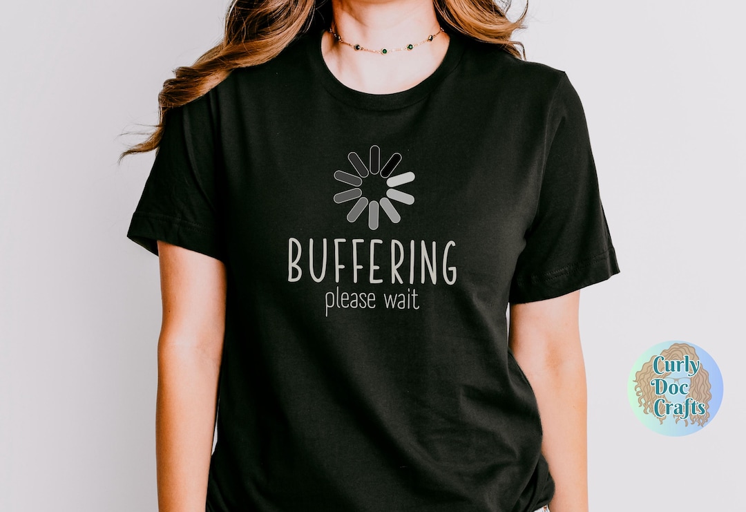 buffering-please-wait-funny-adhd-shirt-humorous-thinking-shirt