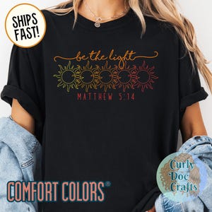 Be The Light Shirt Comfort Colors Tee Gift For Christians Mathew 5:14 Tshirt Bible Verse Sweater Religious Shirt Comfort Faith Outfit Church