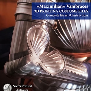 May include: Close-up of polished metal vambraces, part of a suit of armor. The image features the text "«Maximilian» Vambraces 3D PRINTING COSTUME FILES Complete file set & instructions" and the logo "Nico's Printed Antiques". The armor has intricate details and a reflective surface.