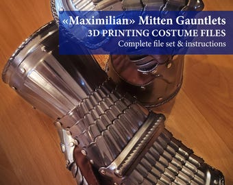 May include: A pair of metallic Maximilian mitten gauntlets featuring articulated plates and rivets. The image includes the text: «Maximilian» Mitten Gauntlets 3D PRINTING COSTUME FILES Complete file set & instructions and the logo Nico's Printed Antiques.