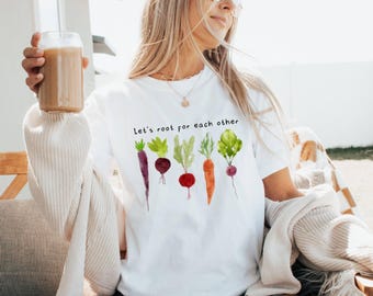 Let's Root For Each Other Shirt, Positive Graphic T Shirt, Plant Lover Gift