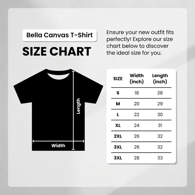 May include: Black Bella Canvas T-shirt with a size chart. The chart shows measurements in inches for width and length, ranging from size S to 3XL. The text on the image says "Ensure your new outfit fits perfectly!"