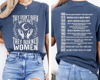 Feminist History T-Shirt: They Didn't Burn Witches - Women's Rights Protest Tee