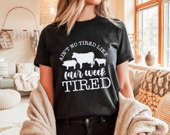 Fair Week Tired Tee: Funny Country Life Shirt