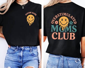 Custom Overstimulated Moms Club Shirt, Personalized Mom Smiley Tee, Retro Mama Back Print Shirt