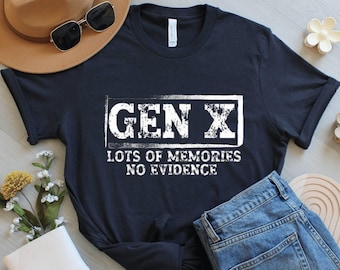 Gen X Shirt, Funny Vintage Graphic Tee, Retro Unisex T Shirt or Sweatshirt