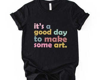 Good Day To Make Art Shirt, Retro Artist Tee, Unisex Creative Graphic Top