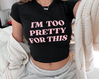 Pretty Quote Baby Tee, Feminine Graphic Shirt, Trendy Cropped Top