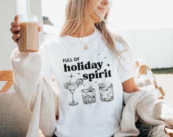 Full Of Holiday Spirit Cocktail Graphic T-Shirt Funny Drinking Quote Tee
