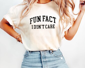 Fun Fact I Don’t Care Shirt, Sarcastic Quote Graphic Tee