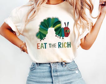 Eat The Rich Caterpillar Tee: Funny Anti-Capitalism Political Shirt