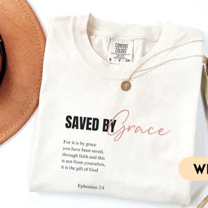 Comfort Colors® Saved by Grace Shirt, Bible Verse Tee, Faith Based Christian Apparel, Religious Gift For Her Or Him, Worship Graphic Tee