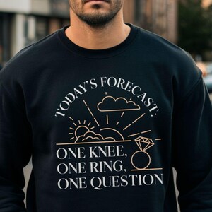 Funny Proposal Sweatshirt Men's Engagement Gift