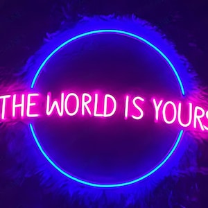 The World Is Yours Neon Sign | Custom Neon Sign | Neon Sign | LED Neon Sign | Wall Decor | Bedroom Sign | Office Sign | Bar Sign | Wall Sign