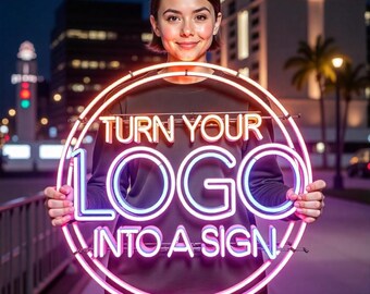 May include: A woman holding a neon sign with the text "TURN YOUR LOGO INTO A SIGN". The sign is circular with a white and pink glow, and the text is in white. The background shows city lights and buildings.