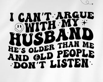 Funny Husband SVG: Old People Don&#39;t Listen Design (PNG, SVG)