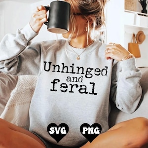 Funny Feral Sarcastic SVG PNG: Mental Health Humor (Digital Download