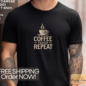 Teacher Coffee Shirt Coffee Teach Repeat Bella Canvas Soft T-Shirt Teacher Gift Coffee Lover Shirt School Spirit Tee Free Shipping