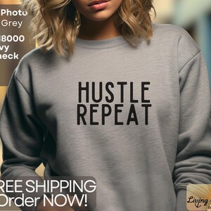 Hustle Repeat Crewneck Sweatshirt - Gildan 18000 Heavyweight Pullover -Work Hard Hustle Sweatshirt - Unisex  Free Shipping