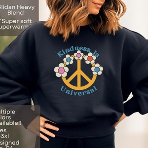 Kindness Is Universal Sweatshirt | Gildan Heavy Blend Crewneck | Peace Sign Floral Graphic | Positive Vibes Pullover | Free Shipping