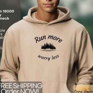 Run More Worry Less Running Hoodie Trail Runner Sweatshirt - Marathon Gift - Outdoor Fitness Hoodie - Cozy Running Pullover - Free Shipping