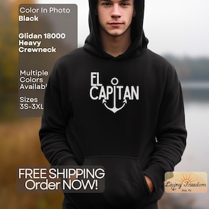 El Capitan Anchor Hoodie - Sailing Captain Pullover - Nautical Gift for Boaters & Yacht Lovers - Gildan 18500 Heavy Blend - Free Shipping