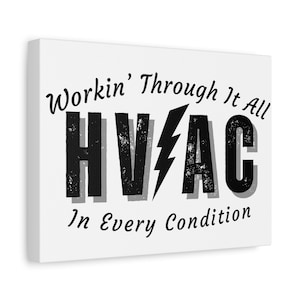 HVAC Tech Canvas Wall Art 9x12  Workin Through It All Design with Lightning Bolt | Shop, Garage, or Office Trade Decor Free Shipping
