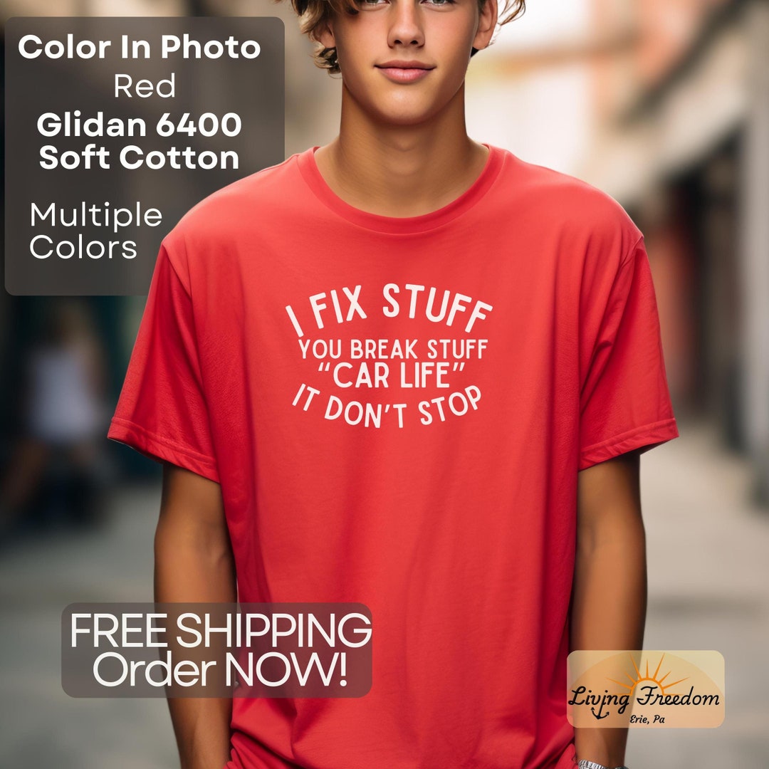Car T-shirt | Funny I Fix Stuff Shirt | Car Repair Tee | Gildan 64000 ...