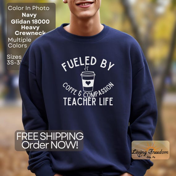 Fueled by Coffee Compassion Teacher Life Crewneck Sweatshirt