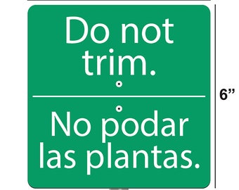 Garden Sign, Do Not Trim Sign in English and Spanish, Acrylic Sign with Steel Stake, Free Shipping