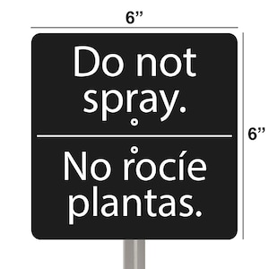 Garden Sign, Do Not Spray Sign in English and Spanish, Acrylic Sign with Steel Stake