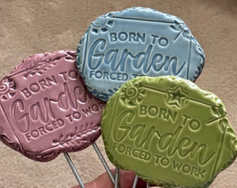 Garden Decor Stake - "Born to Garden - Forced to Work" / Garden Humor / Garden Art Decor for Planters Garden / Handmade Ceramic Garden Sign