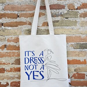 Tote Bag "It's dress not a yes"