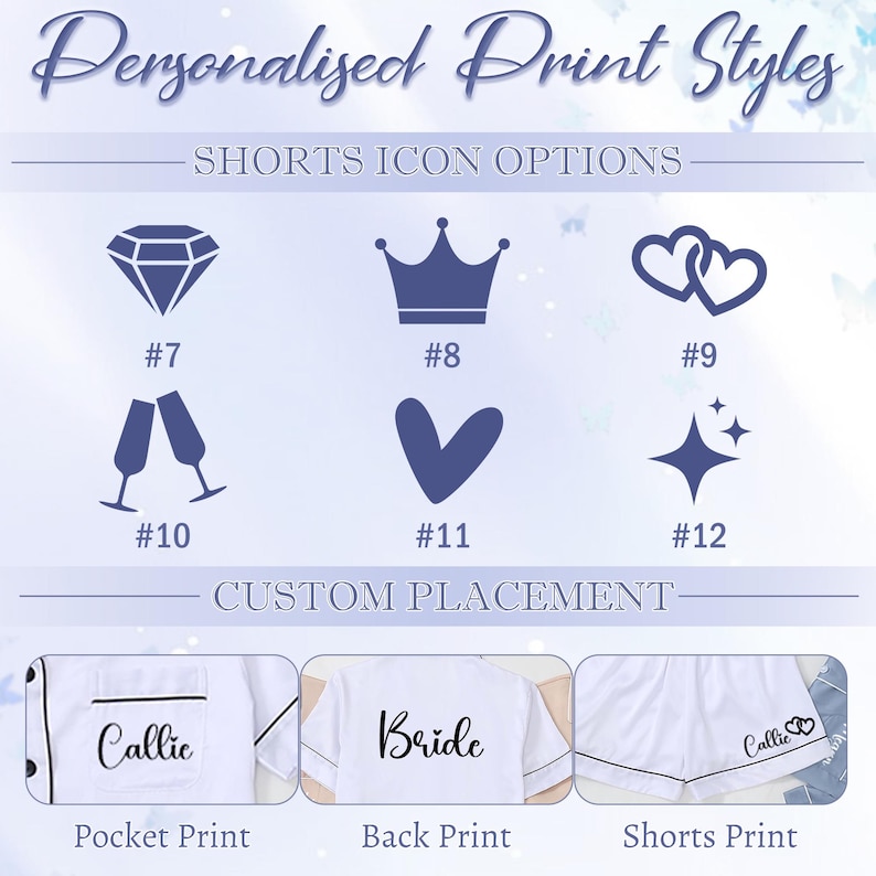 May include: Image showcasing personalized print styles for shorts. Includes icon options like a diamond, crown, hearts, champagne glasses, a heart, and sparkles. Examples of custom placement on pocket, back, and shorts with the words "Callie" and "Bride".