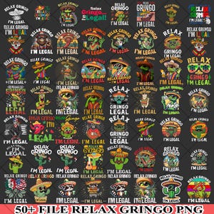 50+ Relax Gringo I&#39;m Legal Bundle PNG , Funny Latino PNG, Legal Immigrant Png, Anti Racism, Chicano Pride Png, Hispanic Heritage Design