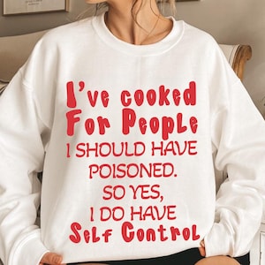 I&#39;ve Cooked For People I Should Have Poisoned So Yes I Do Png, Design Gift, Funny Cooking Quote, Sarcastic Chef Humor 17625YP90