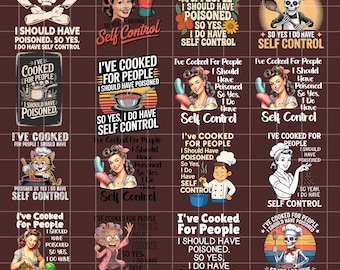 Bundle I&#39;ve Cooked For People I Should Have Poisoned So Yes I Do funny Cooking, Funny Cooking png, Sarcastic Chef Humor png