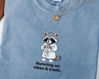 Running on vibes and trash comfort colors® shirt | funny gift for her tee | humor graphic shirt | novelty gift shirt tee | humor graphic tee