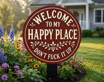 Letrero "Bienvenido a mi lugar feliz", letrero divertido para jardín con humor adulto, decoración rústica para porche, letrero sarcástico para exteriores, regalo para propietarios de viviendas