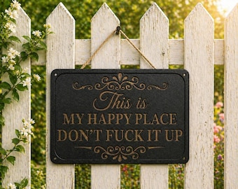 Dies ist mein glücklicher Ort Don't fuck it up Metallschild, Vintage Bauernhaus runde Plakette, rustikales Außendekor, sarkastisches Veranda-Metallschild, lustig