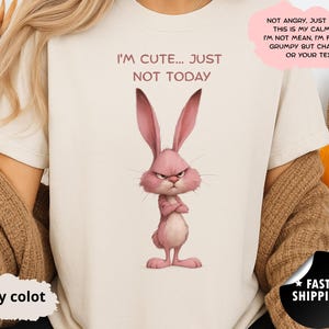 Funny Bunny T-Shirt  Grumpy Rabbit Graphic Tee Cute but Not Today Shirt Unisex Casual Top Gift for Animal Lovers Comfort Colors Gildan Tee