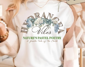 Hydrangea Floral Quote T-Shirt | Gardener Nature Tee