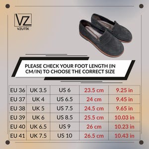 May include: A pair of dark gray suede loafers with a rounded toe and a low heel. The image includes a sizing chart with the text: PLEASE CHECK YOUR FOOT LENGTH (IN CM/IN) TO CHOOSE THE CORRECT SIZE, listing EU, UK, and US sizes with measurements in inches.