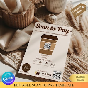 May include: Editable Scan to Pay template featuring a coffee cup design. The template includes a QR code, business name, logo, and payment options. The text "Scan to Pay" and "Thanks a latte for your order!" are included. The template is available in two sizes: 8x10 inches and 5x7 inches.