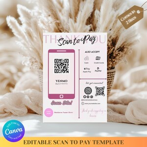 May include: Editable scan to pay template with a pink and white color scheme. The template features a QR code, business name, and social media icons. The text "Scan to Pay" is in a bold, pink font. The text "Thank you for supporting my business" is in a smaller, black font. The text "Comes in 2 Sizes" is in a white circle with a black outline.