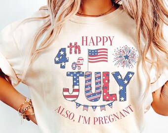 4th of July Pregnancy Announcement Shirt, Pregnant Mom T-Shirt, Pregnancy Announcement Grandparents, Happy July Fourth Tshirt for Mom to Be