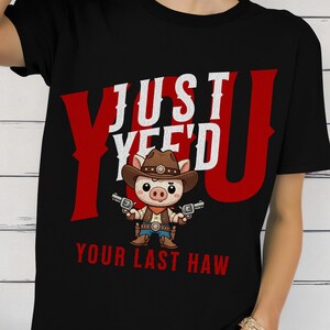 Acabas de enviar tu última camiseta de vaquero con un cerdo genial, camiseta de vaquero con un cerdo increíble para él o ella, camiseta para amantes de los vaqueros y los cerdos