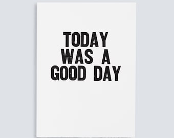 Today Was a Good Day Poster